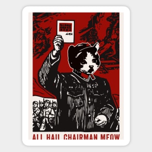 All Hail Chairman Meow Magnet